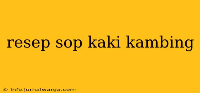 Sop Kaki Kambing Roky: Rahasia Rasa yang Bikin Warga Cilacap Selatan Rela Antre